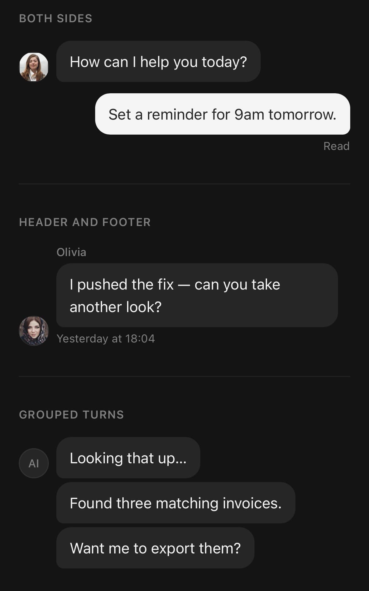 A chat transcript on a dark screen. An incoming bubble with a photo avatar reads How can I help you today?, answered by a white outgoing bubble reading Set a reminder for 9am tomorrow with a Read receipt under it. Below, a turn labelled Olivia carries a timestamp of Yesterday at 18:04, and three consecutive bubbles from one sender share a single avatar.